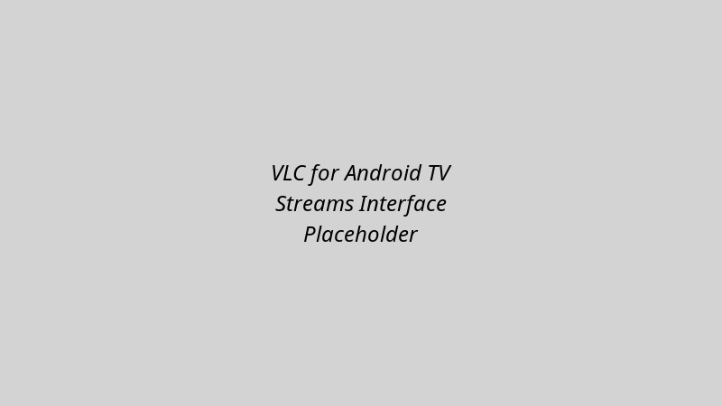 VLC for Android TV streams interface