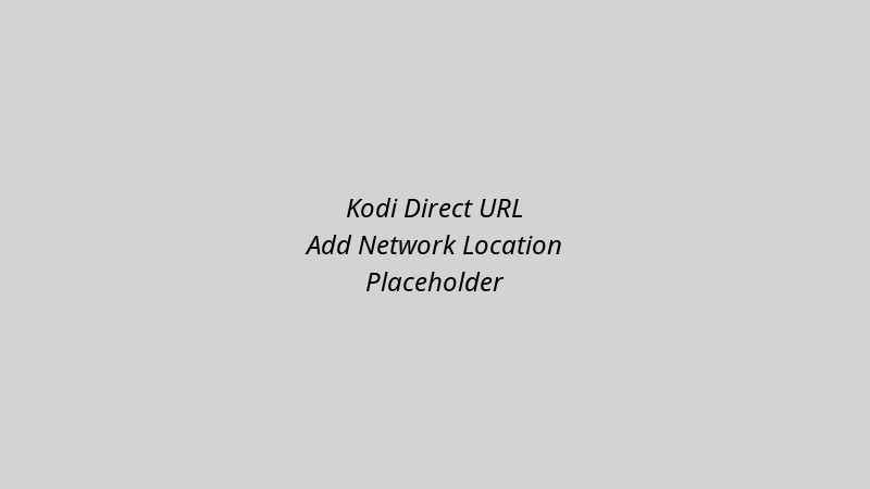 Kodi add network location interface